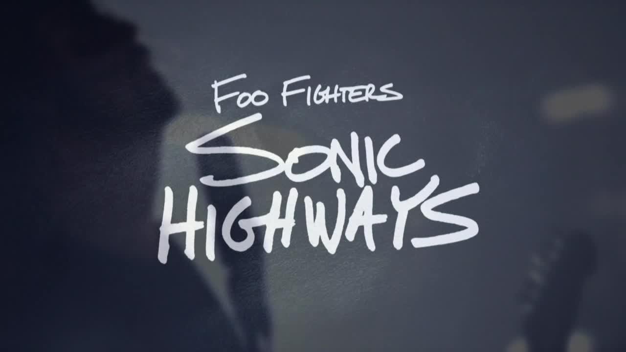 Foo Fighters - Sonic Highways