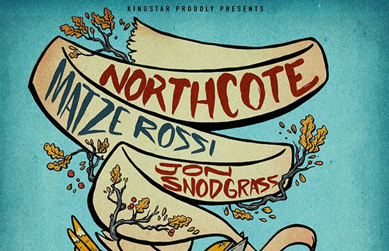 NORTHCOTE, MATZE ROSSI UND JON SNODGRASS