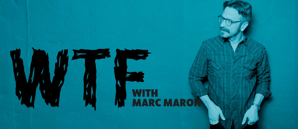 WTF Podcast with Marc Maron